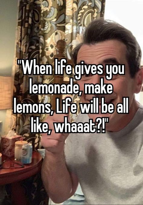 Zoie Core, Modern Family Memes, Modern Family Funny, Modern Family Quotes, Phil Dunphy, Senior Quotes, Family Funny, Whisper Confessions, Whisper Quotes