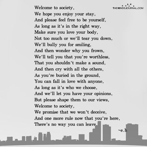 Welcome To Society - https://themindsjournal.com/welcome-to-society/ Letting Go Poems, Society Quotes, You Deserve Better, Top Quotes, Life Quotes To Live By, Quotes Deep Feelings, Poem Quotes, Poetry Quotes, Inspirational Quotes Motivation