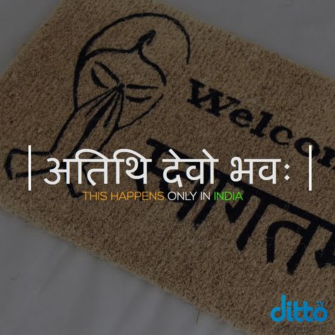 Atithi Devo Bhava:Literally 'Guest is God".In India and in some Eastern countries Guests were treated with great respect.A family would go hungry but ensure that their guest had his/her fill.It is such a beautiful concept.I wish it stays alive. Atithi Devo Bhava, Eastern Countries, Peace And Harmony, Staying Alive, Independence Day