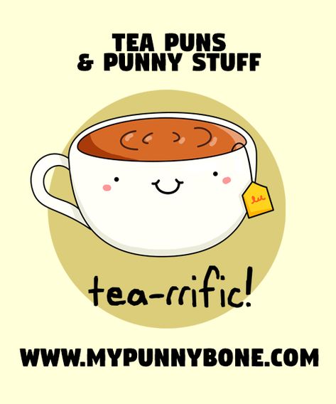 100+ Funny Tea Puns And Punny Stuff – MyPunnyBone Tea Puns Love, Tea Drinkers Quotes, Funny Tea Sayings, Tea Sayings And Quotes Funny, Tea Puns Funny, Tea Sayings And Quotes, Tea Quotes Funny Humor, Tea Party Quotes, Crochet Puns