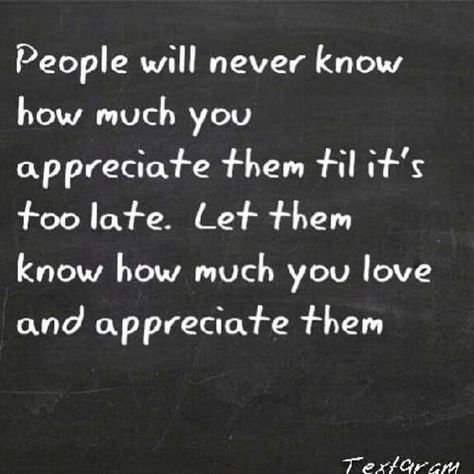 Don't let it be too late... Quotes On Appreciation, Lack Of Appreciation, Love And Marriage Quotes, Marriage Quotes From The Bible, Quotes From The Bible, Famous Quotes About Life, Inspiring Sayings, Words For Thought, Self Love Club