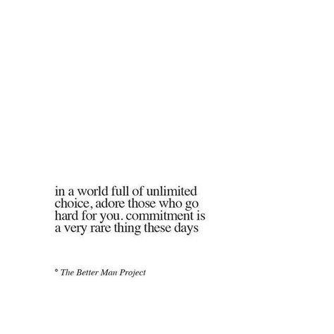 In a world full of unlimited choice, adore those who go hard for you, commitment is a very rare thing these days. Hard Choices Quotes, Evan Sanders, Commitment Quotes, Rare Quotes, Better Man, The Better Man Project, Quotes About Everything, Poetry Words, Time Quotes