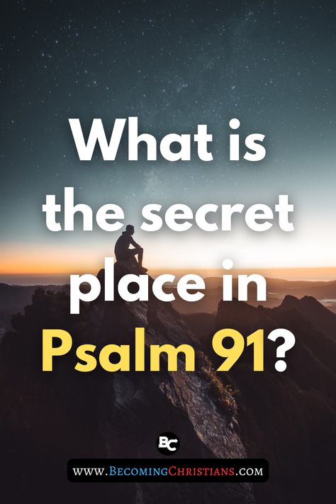 What is the secret place in Psalm 91? Secret Place With God, Psalm 91 1, Psalms 91, God Is Our Refuge, Study Topics, Under His Wings, Holy Holy, Bible Study Topics, Book Of Psalms