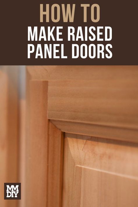 Panel Doors Diy, Raised Panel Cabinet Doors, Raised Panel Cabinet, Panel Cabinet Doors, Door Makeover Diy, Doors Diy, Door Plan, Raised Panel Doors, Shop Cabinets