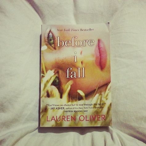 Before I Fall Book, Bookstagram Feed, Before I Fall, Lying On The Floor, Lauren Oliver, Reading Projects, Thirteen Reasons Why, My Fav Movies, Bedtime Reading