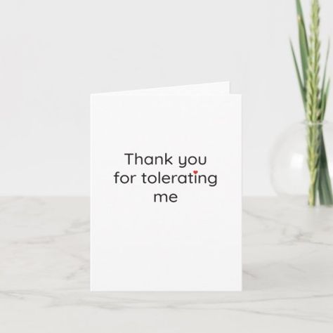 Funny Thank You Card 'Thank you for tolerating me' for $3.47 - Valentine's Day Thanks For Tolerating Me, Funny Thank You Cards, Funny Thank You, Funny Valentines, Funny Valentine, Funny Cards, Zazzle Invitations, Valentine Day Cards, Valentines Cards