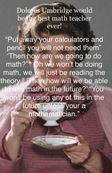 Well, knowing basic math is absolutely necessary in life but the rest of it not so much... Potterhead Problems, Funny Harry Potter Jokes, Harry Potter Memes Hilarious, Harry Potter Puns, Funny Harry Potter, Potter Head, Harry Potter Images, Potter Facts, Harry Potter Headcannons