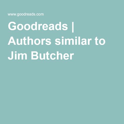 Goodreads | Authors similar to Jim Butcher Top Fantasy Books, Jim Butcher, Epic Fantasy Books, Fantasy Reads, Fantasy Writer, John Grisham, Famous Novels, Fantasy Books To Read, American Gods