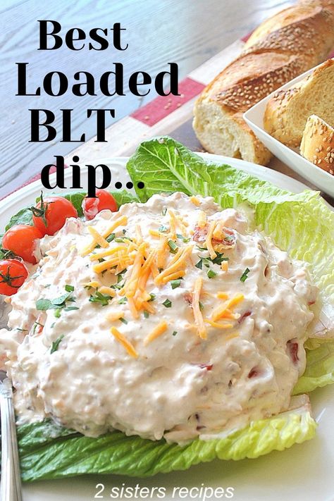 Blt Dip Recipe, Cold Dip Recipes, Blt Dip, Sour Cream Dip, Uncured Bacon, Easter Appetizers, Bacon Appetizers, Vegetarian Side Dishes, 2 Sisters