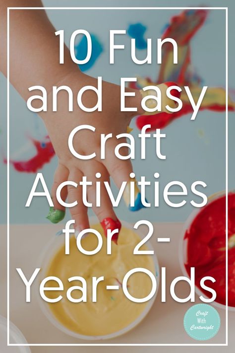 10 Fun and Easy Craft Activities for 2-Year-Olds - Craft with Cartwright Activities For A Two Year Old, Things To Do With A Two Year Old, Crafts With Two Year Olds, Crafts For A Two Year Old, Things To Do With 2 And A Half Year Old, Activities Two Year Old, Two Year Old Craft Ideas, Craft For Three Year Olds, Crafts For Toddlers 2-4