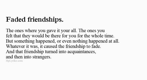 faded friendship Lost Of Friendship Quotes, Drifted Friendship Quotes, Friend Changing Quotes, Overcoming Jealousy In Friendships, Friendship Fades Quotes, Quotes About Ex Friendships, Losing A Friendship Quotes, Friendships Ending Quote, Friendship Ends Quotes