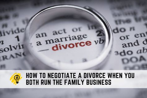 How To Negotiate a Divorce When You Both Run The Family Business Reasons For Divorce, Divorce Support, Post Divorce, Family Law Attorney, Divorce Process, Divorce Attorney, Divorce Lawyers, Child Custody, Getting Divorced