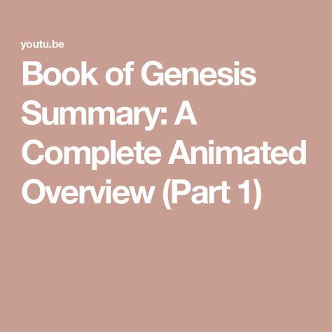 Book of Genesis Summary: A Complete Animated Overview (Part 1) Book Of Genesis Overview, Genesis Summary, Genesis Overview, Book Of Jonah, Book Of Joshua, Revelation 12, Book Of Genesis, Book Of Revelation, Gods Promises