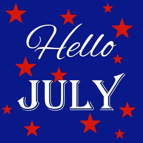 . July Is Here Quotes, Happy July Month, Goodbye June Hello July, Hello July Images, Goodbye June, July Month, Welcome July, July Images, Month Quotes