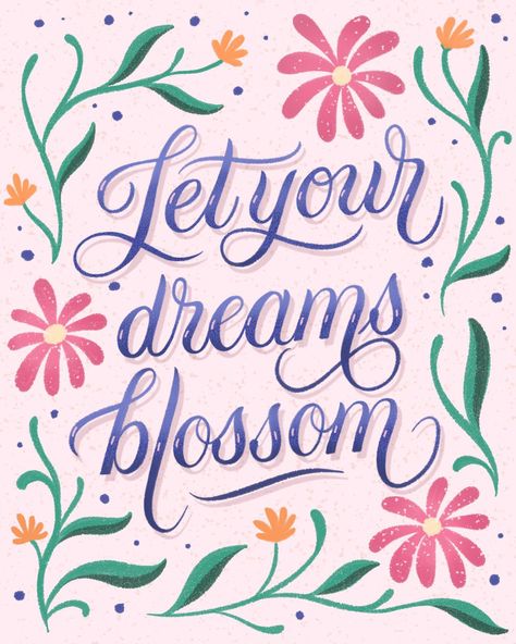 Let your dreams blossom - lettering, script lettering Traditional Lettering, Pretty Lettering, Lettering Words, Quotes Lettering, Calligraphy Watercolor, Lettering Illustration, Brush Paint, Calligraphy Brush, Different Feelings