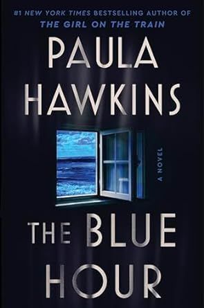 The Blue Hour: A Novel The Blue Hour Paula Hawkins, Puzzle Books For Adults, Reading Suggestions, Best Historical Fiction Books, Books 2024, Paula Hawkins, The Blue Hour, Books Tbr, Best Historical Fiction