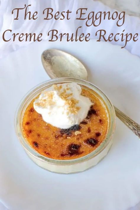 Egg Nog Crème Brûlée, Egg Nog Creme Brulee, Eggnog Creme Brulee Recipe, Eggnog Creme Brulee, Christmas Creme Brulee, Eggnog Brulee, Elegant Christmas Dessert, Creme Brulee Desserts, Hello Holidays