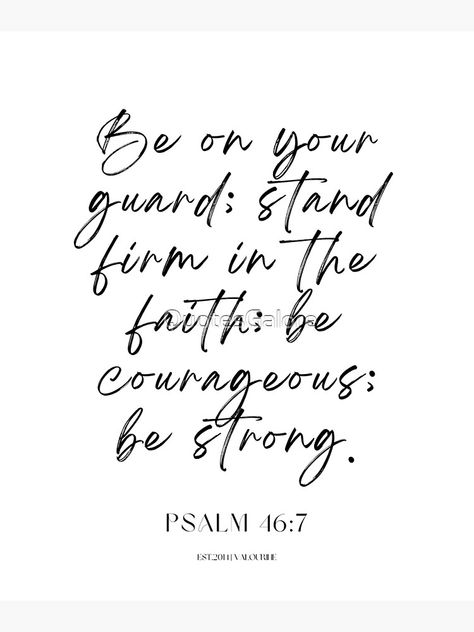 Stand Firm Quotes, 1 Corinthians 16 13, Psalm 46, Gods Promises, Verse Quotes, Bible Verses Quotes, Word Of God, Bible Journaling, Bible Quotes