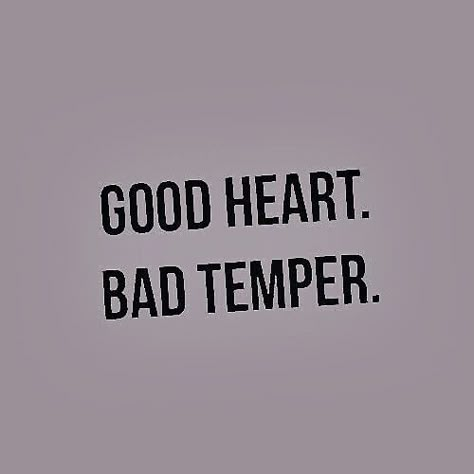 Good Heart Bad Temper, Anger Quotes, Bad Temper, Quotes Dream, Natalie Dormer, Anger Issues, Life Quotes Love, Good Heart, Deep Thought Quotes