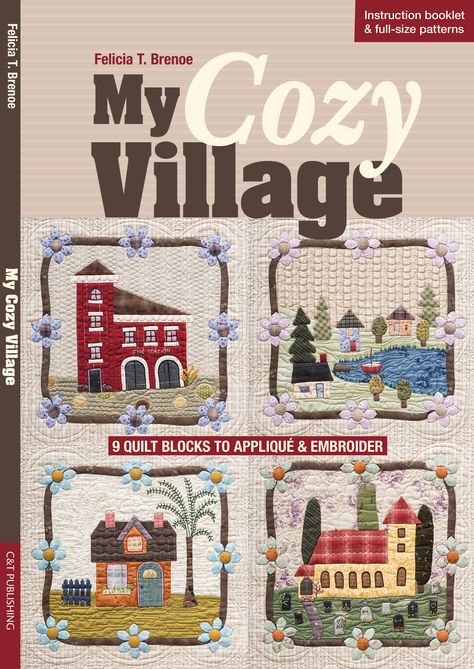 Exciting news! There is now a 45-minute video tutorial for the hand-applique version of My Cozy Village on YouTube! Enjoy! Felicia Cozy Village, House Quilt Block, House Quilt Patterns, Landscape Quilts, Redwork Embroidery, House Quilts, Folk Embroidery, Japanese Embroidery, Machine Applique