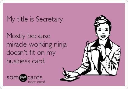 School Secretary Funny Quotes, Medical Secretary Humor, Secretary Day Quotes Funny, Secretary Quotes School, School Secretary Quotes, Happy Secretary's Day Quotes, Secretary Day Quotes, Secretary Aesthetic, Secretary Quotes