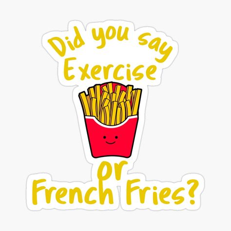 French Fries Quotes, Fries Quotes, Fries Sticker, Perfection Quotes, Quote Stickers, Diy Art Painting, Funny Quote, French Fries, Sticker Design