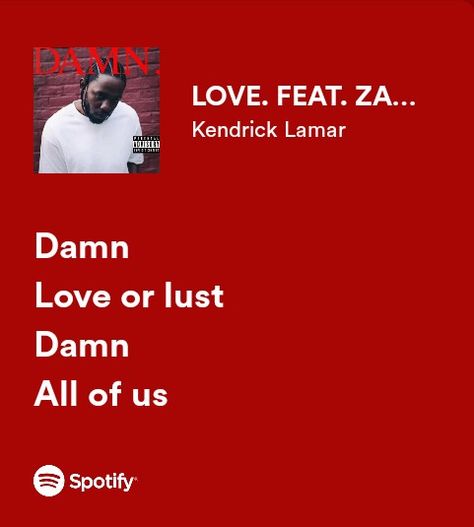 Kendrick Lamar "love" lyrics Kendrick Lamar Love Ft Zacari, Kendrick Lamar Spotify Lyrics, Love Kendrick Lamar Lyrics, Kendrick Lamar Tweets, Kendrick Lamar Love, Love Kendrick Lamar, Lyrics Kendrick Lamar, Kendrick Lyrics, Damn Kendrick Lamar