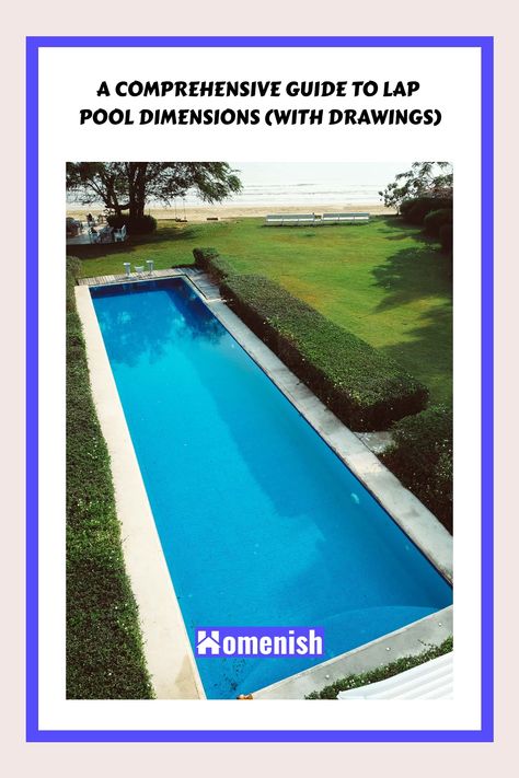 A Comprehensive Guide to Lap Pool Dimensions (with Drawings) Lap Pool Ideas, Swimming Pool Dimensions, Pool Layout, Pool Dimensions, Pool Design Plans, Lap Pools Backyard, Raised Pools, Lap Pool Designs, Lap Pools