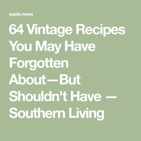 64 Vintage Recipes You May Have Forgotten About—But Shouldn't Have — Southern Living Southern Living Magazine Recipes, Macaroni Salad With Ham, Blackberry Jam Cake, Retro Cakes, Appalachian Recipes, Pineapple Casserole, Cakes And Pies, Chicken Spaghetti Casserole, Southern Living Recipes