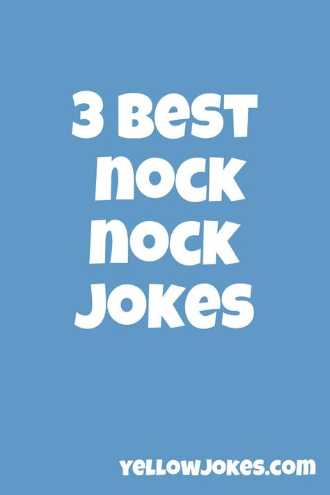 3 Best Nock Nock Jokes Funny Nock Nock Jokes Hilarious, Nock Nock Jokes, Jokes Hilarious, Good Jokes, Guy Names, Stand Up, Funny Jokes, Make It Yourself, Funny