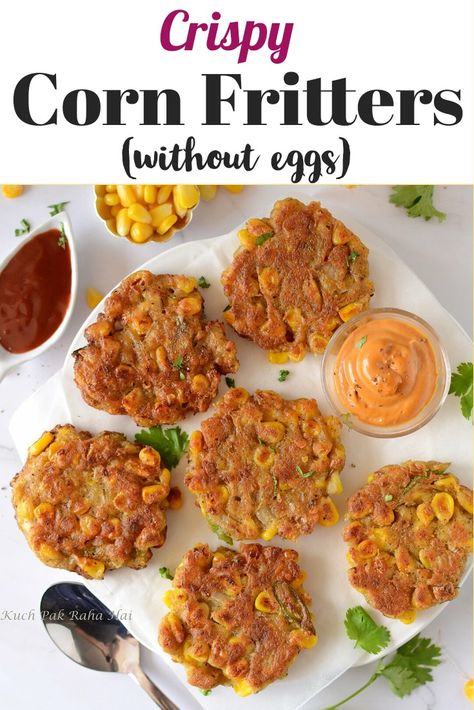 Crispy Corn Fritters (without eggs) Fried Corn Recipes, Corn Fritters Recipe, Corn Cakes Recipe, Sweet Corn Fritters, Cake Recipes Without Eggs, Sweet Corn Recipes, Corn Fritter Recipes, Seasoned Corn, Crispy Corn