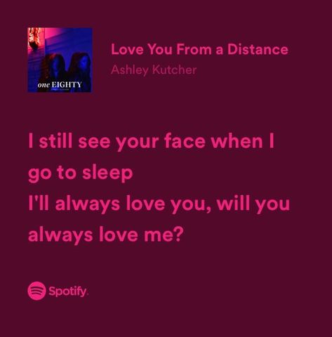 Love You From A Distance Ashley Kutcher, Ashley Kutcher Lyrics, Ashley Kutcher Aesthetic, Ashley Kutcher, Friendship Lyrics, Lyrics Header, Show Me Your Love, Songs That Describe Me, High By The Beach