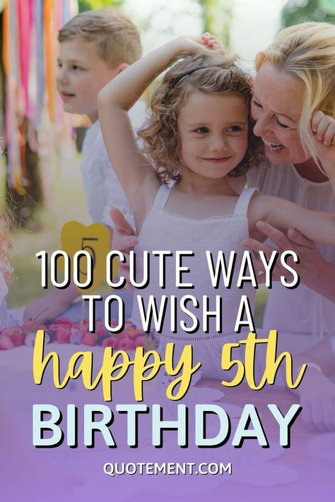 If you need sweet words to wish a happy bday to a 5-year-old kid, you’ll love this collection of happy 5th birthday wishes & messages! Five Year Old Birthday Quotes, Fifth Birthday Quotes, Birthday Wishes For Kids Girl, Happy 5th Birthday Girl Quotes, Happy 5th Birthday Girl, 5 Year Birthday Party Ideas, Birthday Quotes Kids, Birthday Message For Daughter, Birthday Greetings For Daughter