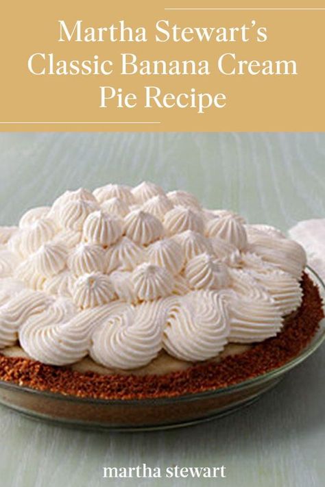 Martha Stewart Pies, Martha Stewart Banana Cream Pie, Banana Cream Pie Recipe From Scratch, Banana Cream Pie Recipes, Pie Ideas, Rustic Wreaths, Whipped Cream Topping, Banana Cream Pie Recipe, Butter Mochi