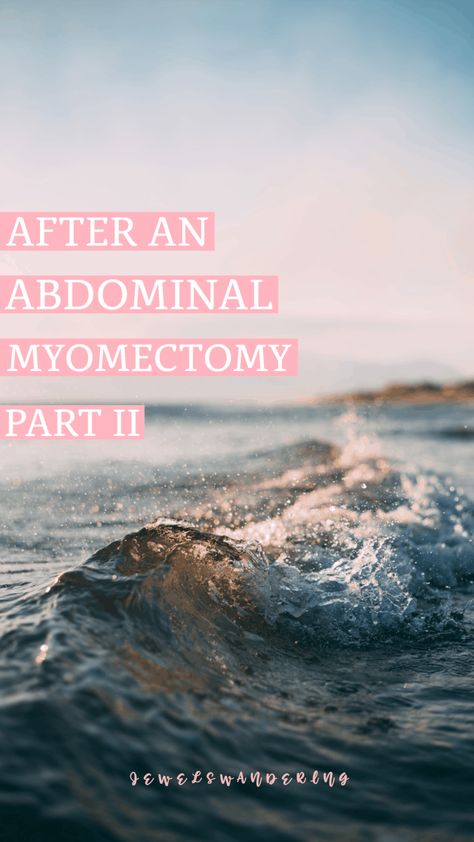 After an Abdominal Myomectomy Part II Fibroid Surgery, Birth Plan Template, Abdominal Binder, Iv Drip, Abdominal Surgery, Exercise Ideas, Lifestyle Change, Surgery Recovery, Heavy Weights