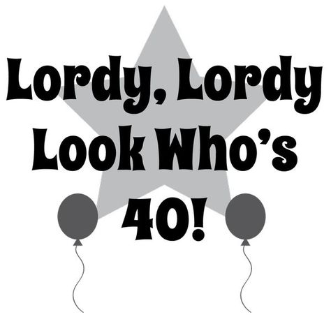 Funniest+40th+Birthday+Images+Graphics+Free+Jokes Lordy Lordy Look Whos 40, 40th Birthday Images, Happy Birthday Graphics, Funny Birthday Pictures, 40 Birthday Signs, Birthday Graphics, Happy Birthday Clip Art, 40th Birthday Quotes, Funny Birthday Meme