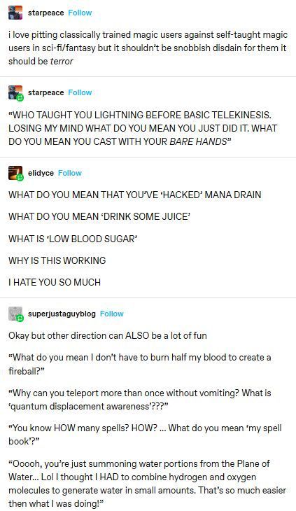 Untrained magic users vs classically trained magic users. Writing Tips Tumblr, Writing Humor, Story Writing Prompts, Dnd Funny, Writing Things, Writing Dialogue Prompts, Fantasy Worlds, Self Taught, Writing Inspiration Prompts