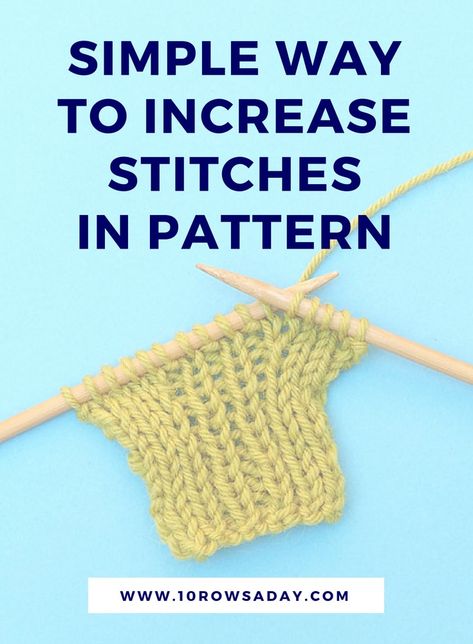 How to Increase Stitches in Pattern | 10 rows a day Types Of Knitting Stitches, Knitting Increase, Stitches Pattern, Knitting Hacks, Bamboo Knitting Needles, Side Work, Easy Knitting Projects, Knit Basket, Vogue Knitting