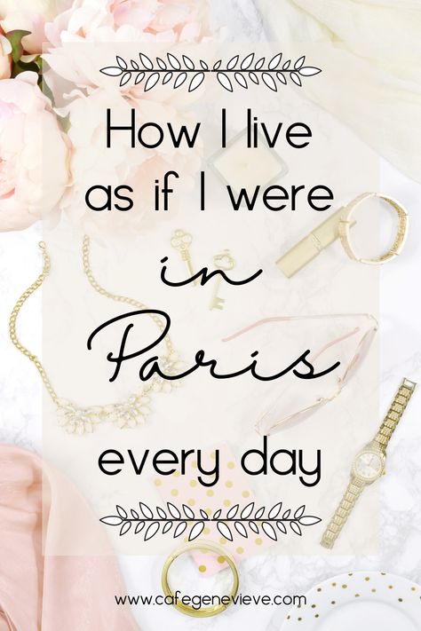 Parisian charm with text overlay: "How I live as if I were in Paris every day" Parisian Office Style, Parisian Style Makeup, Parisian Lifestyle Inspiration, How To Be Parisian, French Kiss Life, French Diet, European Lifestyle, Paris Lifestyle, Paris Life