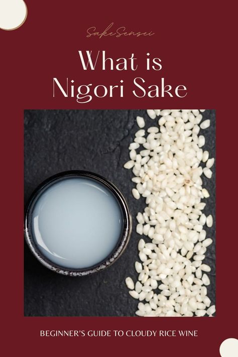 What is Nigori sake (also known as cloudy sake)? Nigori Sake, Rice Wine, Beginners Guide, Try It, Sake, Rice, Wine