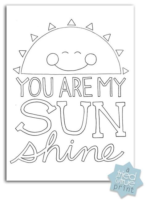 You Are My Sunshine  You Make Me Happy - Two new free coloring prints from triedandtrueblog.com! Free Coloring Pictures, Sunshine Birthday, Sun Shine, Coloring Pages To Print, Digi Stamps, My Sunshine, You Are My Sunshine, Coloring Book Pages, Coloring Pictures