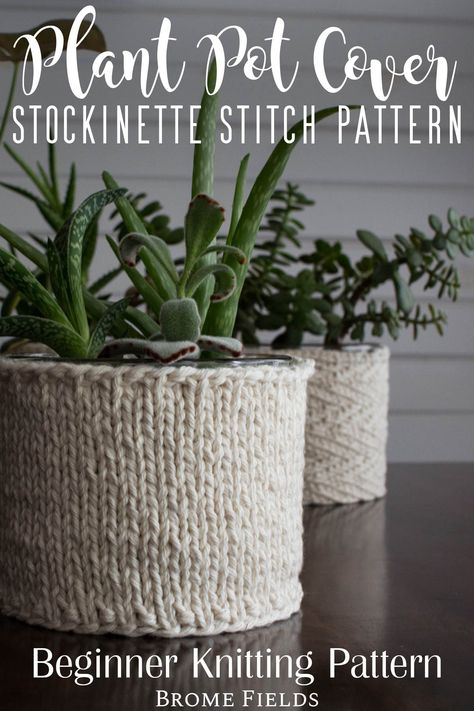 Beginner Plant Pot Cover : Brome Fields Knit Plant Pot Cover, Alternative Knitting, Summer Knitting Patterns, Plant Pot Covers, Plant Pot Holders, Pot Cover, Plant Covers, Cozy Living Spaces, Plant Basket