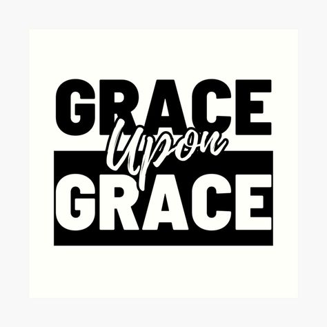 Get my art printed on awesome products. Support me at Redbubble #RBandME: https://www.redbubble.com/i/art-print/Grace-upon-Grace-by-MoriaStore/159659004.1G4ZT?asc=u Grace Artwork, Broken Iphone, John 1 16, Grace Upon Grace, Grace Art, Eagle Images, Bible Verse Wall Decor, Family Forever, Women's Ministry