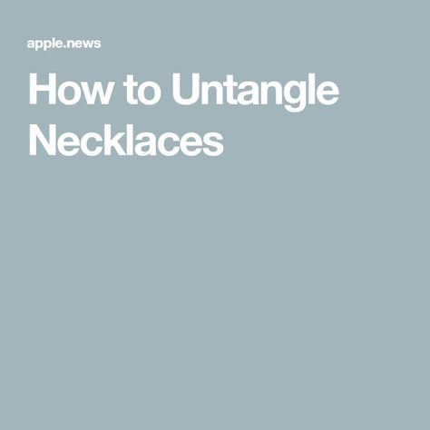 How to Untangle Necklaces How To Untangle Necklaces, Untangle Necklace, Feeling Frustrated, Simple Life Hacks, Apple News, Simple Life, Save You, Life Hacks, Chain Necklace