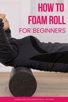 Foam Roller Stretches, Benefits Of Foam Rolling, Roller Stretches, Foam Rolling Exercises, Roller Exercises, Roller Workout, Foam Roll, Body Foam, Foam Roller Exercises