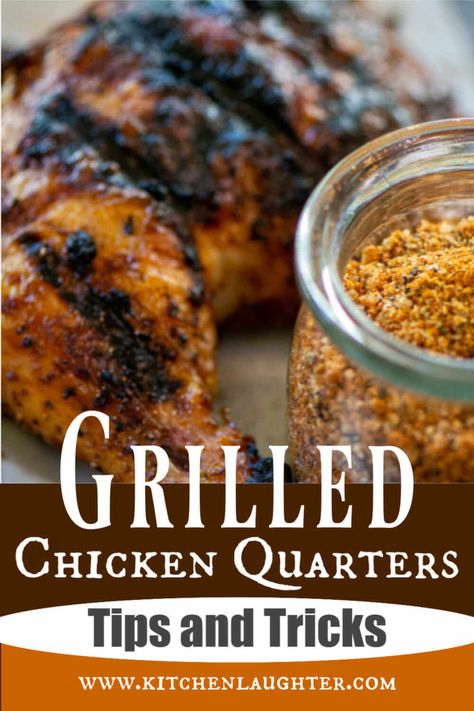 Grilling Chicken Leg Quarters On Gas Grill, Grilled Chicken Hind Quarters Recipes, Leg Quarters On The Grill, Grilled Chicken Leg Quarters Recipes, Grilling Chicken Leg Quarters, Grilled Chicken Quarters Marinade, Chicken Leg Quarter Grill Recipes, Chicken Leg Quarter Recipes Grilled, Chicken Leg Quarters On The Grill