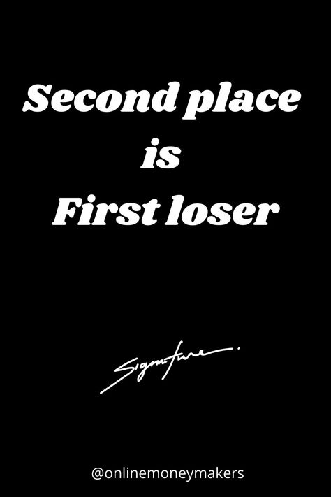 Second Place Quotes, Loser Quotes, Be Kind To Yourself Quotes, First Place Winner, Place Quotes, Winners And Losers, Motivational Wallpaper, Success And Failure, Ap Art