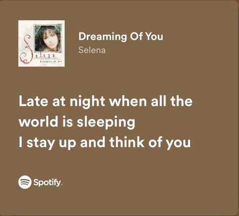 Dreaming Of You Selena Lyrics, Selena Quintanilla Dreaming Of You, Song Quotes For Graduation, Selena Song Lyrics, Selena Quintanilla Lyrics, Dreaming Of You Selena, Relatable Song Lyrics Love, Selena Lyrics, Spanish Lyrics