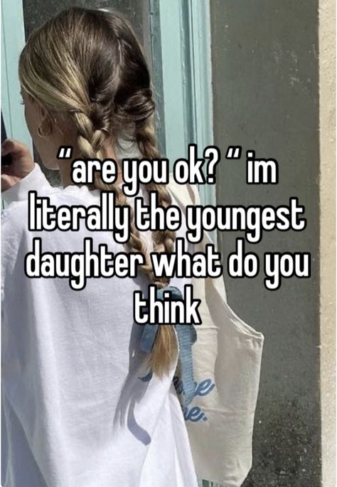 Youngest Sibling, Youngest Sister, Sibling Quotes, Writing Prompts Funny, Real Whispers, Youngest Daughter, Strict Parents