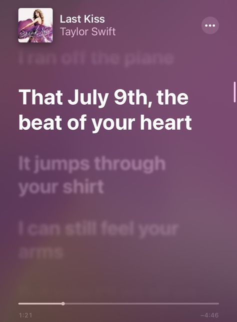 That July 9th Taylor Swift, July Lyrics, Last Kiss Taylor Swift, Swift Lyrics, Last Kiss, July 9th, Taylor Swift, Swift, Kiss